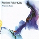 Wojciech Kilar - Requiem Father Kolbe