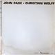 John Cage • Christian Wolff - John Cage • Christian Wolff