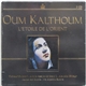 Oum Kalthoum - L'Étoile De L'Orient