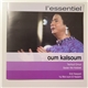 Oum Kalsoum - L' Essentiel